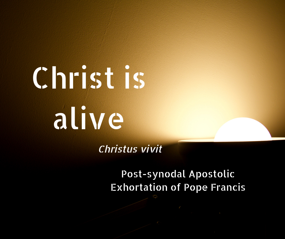 Christ is alive – Pope Francis