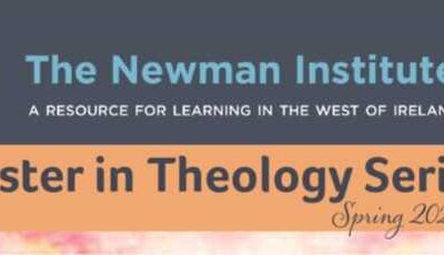 Taster in Theology Series – The Newman Institute
